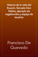 Historia de la vida del Buscón, llamado Don Pablos, ejemplo de vagabundos y espejo de tacaños