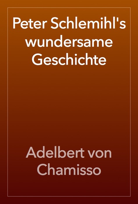 Peter Schlemihl's wundersame Geschichte