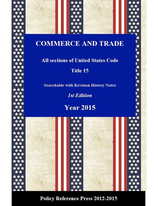 U.S. Commerce and Trade Law 2015 (Annotated)