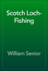 Scotch Loch-Fishing - William Senior