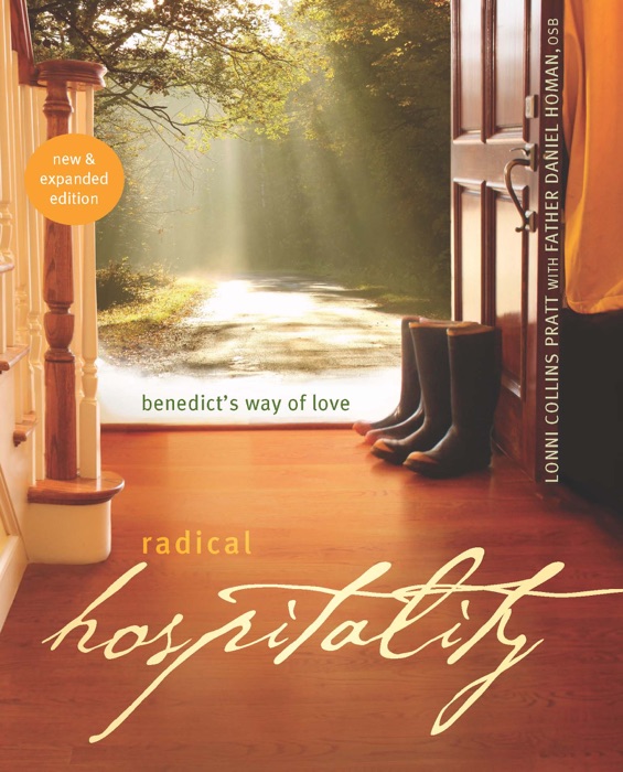 Radical Hospitality: Benedict's Way of Love