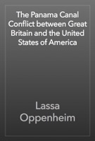 The Panama Canal Conflict between Great Britain and the United States of America