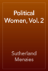 Political Women, Vol. 2 - Sutherland Menzies
