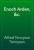 Enoch Arden, &c. - Alfred Tennyson Tennyson