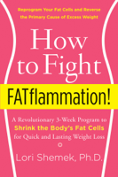 Lori Shemek, PhD - How to Fight FATflammation! artwork