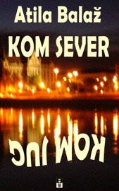 KOM SEVER, KOM JUG