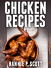 Chicken Recipes - Hannie P. Scott