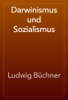 Darwinismus und Sozialismus - Ludwig Büchner