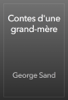 Contes d'une grand-mère - George Sand
