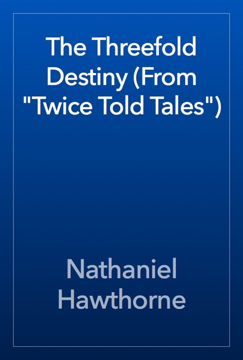 The Threefold Destiny (From 