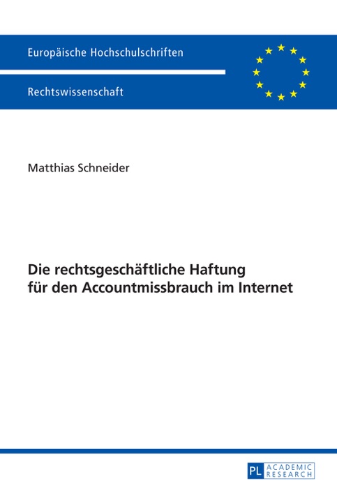 Die rechtsgeschäftliche haftung für den accountmissbrauch im internet