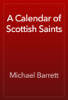 A Calendar of Scottish Saints - Michael Barrett