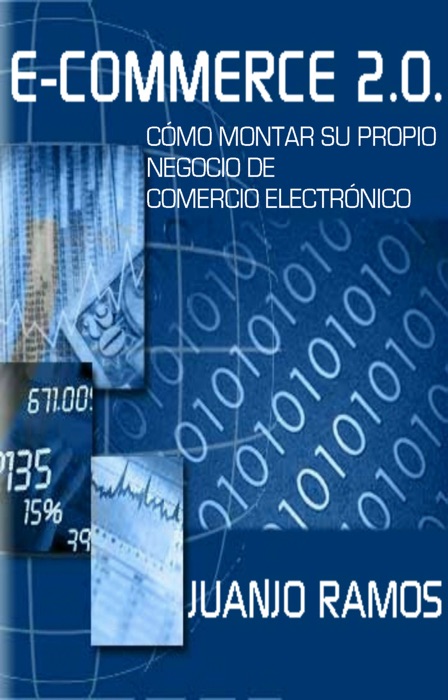 E-Commerce 2.0. Cómo montar su propio negocio de comercio electrónico