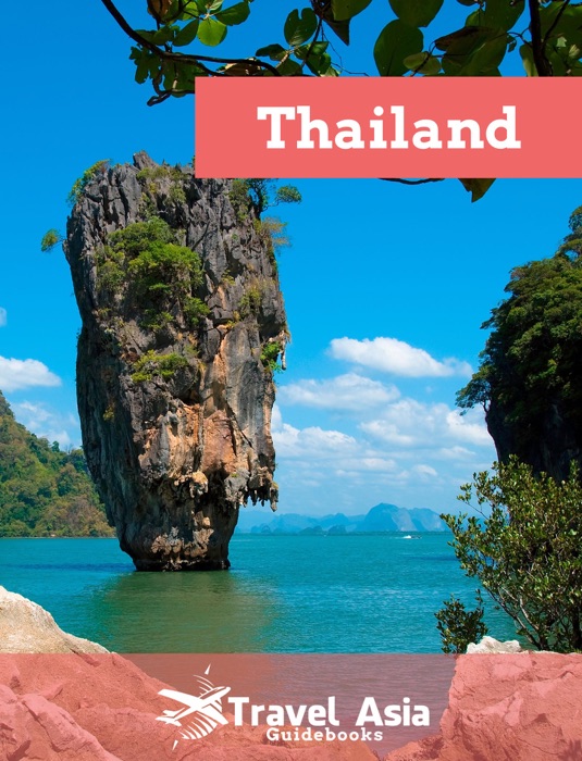 Thailand: Travel Asia Guidebooks