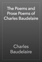 The Poems and Prose Poems of Charles Baudelaire
