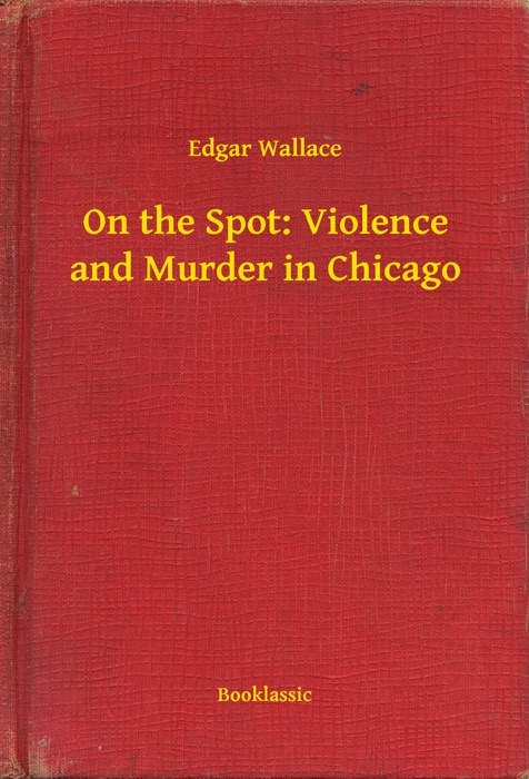 On the Spot: Violence and Murder in Chicago