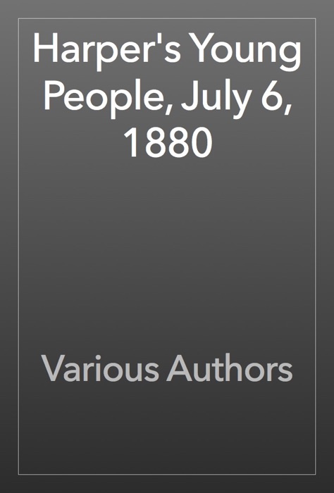 Harper's Young People, July 6, 1880