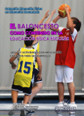 El baloncesto como contenido en la educación física escolar: Juegos y actividades con implicación cognitiva para su desarrollo - Luis Manuel Timón Benítez