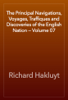 The Principal Navigations, Voyages, Traffiques and Discoveries of the English Nation — Volume 07 - Richard Hakluyt