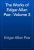 The Works of Edgar Allan Poe - Volume 3 - Edgar Allan Poe