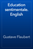 Education sentimentale. English - Gustave Flaubert