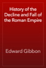 History of the Decline and Fall of the Roman Empire - 에드워드 기번