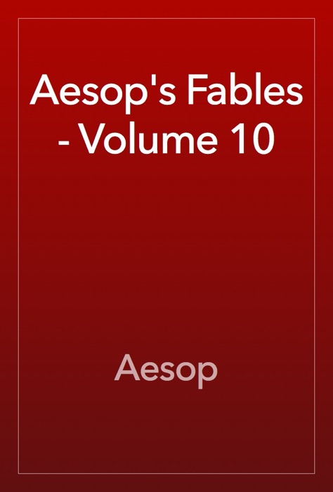 Aesop's Fables - Volume 10