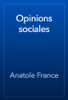 Opinions sociales - Anatole France