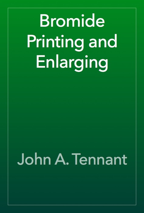 Bromide Printing and Enlarging