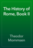 The History of Rome, Book II - Theodor Mommsen