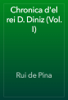Chronica d'el rei D. Diniz (Vol. I) - Rui de Pina