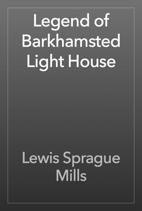 Legend of Barkhamsted Light House