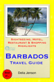 Barbados, Caribbean Travel Guide - Sightseeing, Hotel, Restaurant & Shopping Highlights (Illustrated) - Delia Jenson