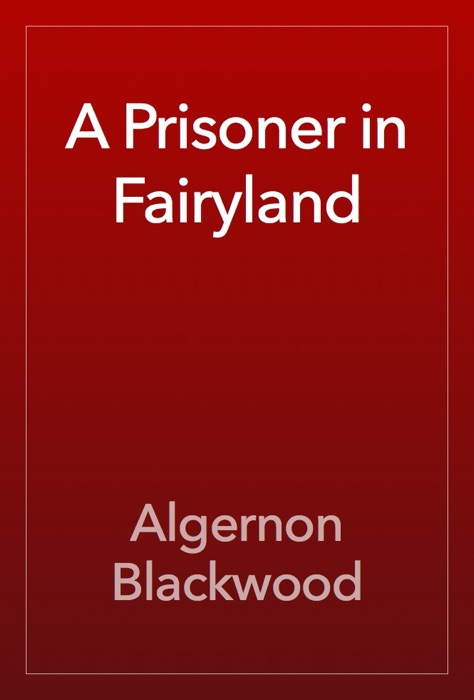 A Prisoner in Fairyland