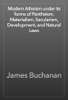 Modern Atheism under its forms of Pantheism, Materialism, Secularism, Development, and Natural Laws - James Buchanan