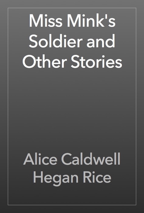 Miss Mink's Soldier and Other Stories