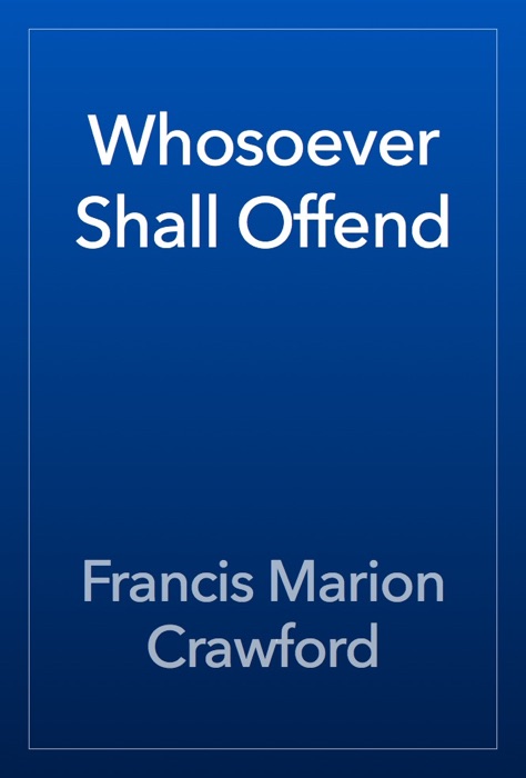 Whosoever Shall Offend