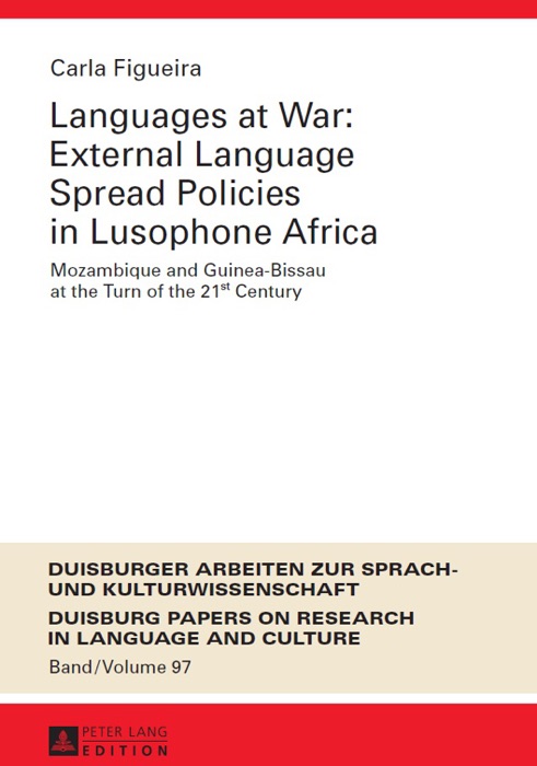 Languages At War: External Language Spread Policies In Lusophone Africa: Mozambique and Guinea-Bissau At the Turn of the 21st Century