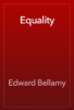 Equality - Edward Bellamy