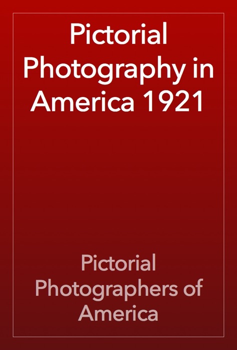 Pictorial Photography in America 1921