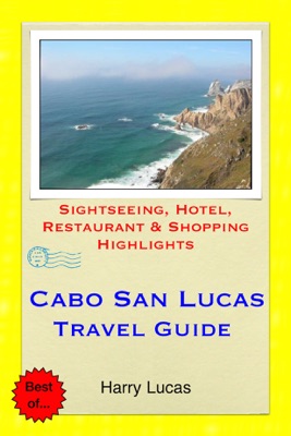 Cabo San Lucas, Mexico Travel Guide