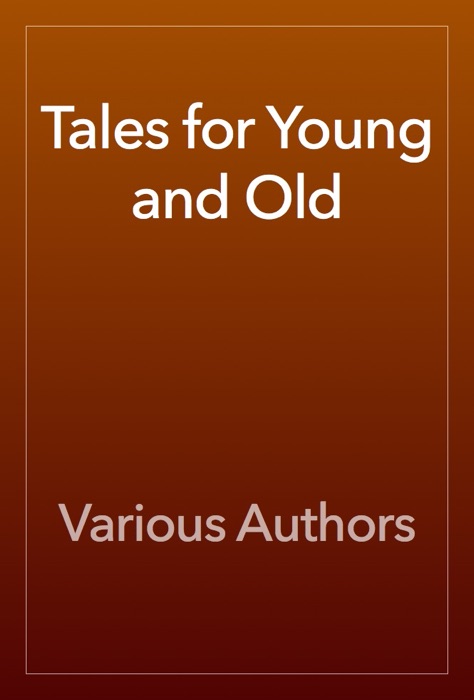 Tales for Young and Old