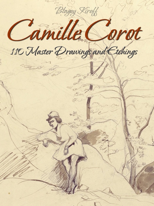 Camille Corot: 110 Master Drawings and Etchings