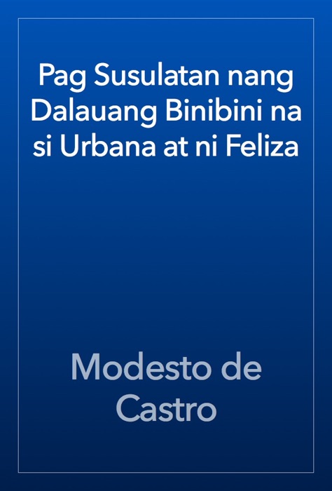 Pag Susulatan nang Dalauang Binibini na si Urbana at ni Feliza