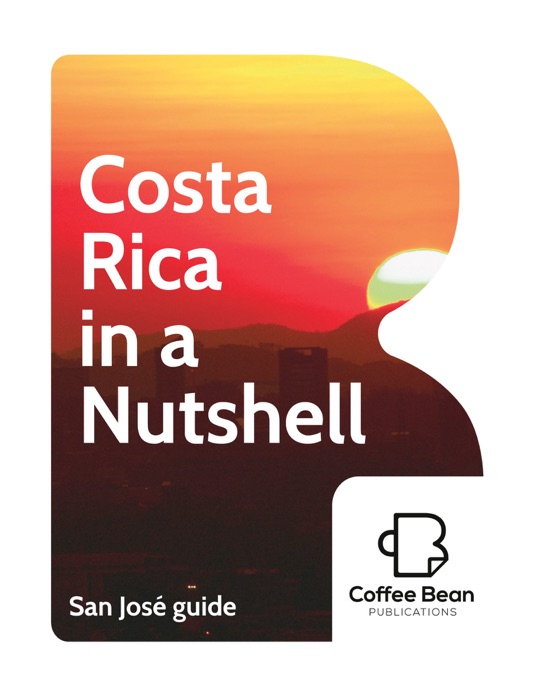 San José—Costa Rica in a Nutshell Travel Guide Series