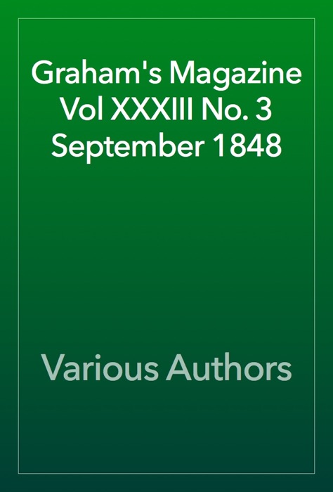 Graham's Magazine Vol XXXIII No. 3 September 1848