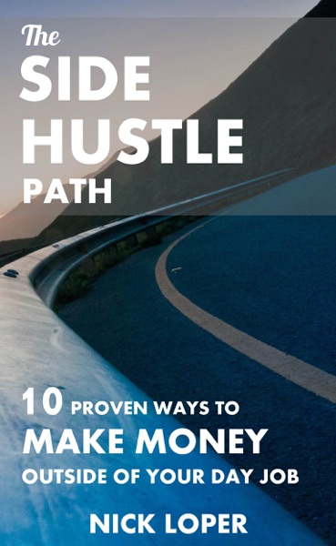 The Side Hustle Path: 10 Proven Ways to Make Money Outside of Your Day Job