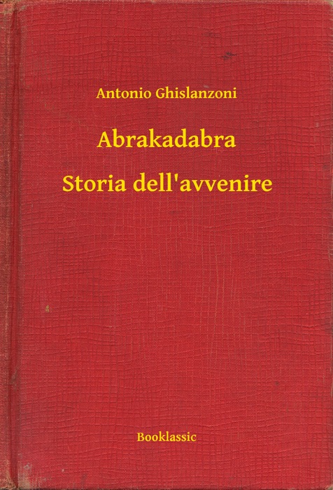 Abrakadabra - Storia dell'avvenire