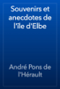 Souvenirs et anecdotes de l'île d'Elbe - André Pons de l'Hérault