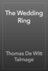 The Wedding Ring - Thomas De Witt Talmage